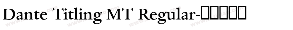 Dante Titling MT Regular字体转换